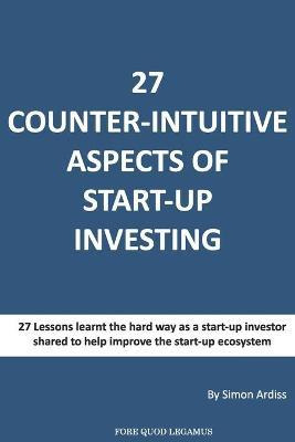 Libro 27 Counter-intuitive Aspects Of Start-up Investing ...