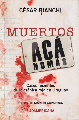 Muertos Acá Nomás Cesar Bianchi 