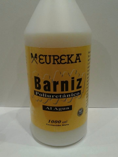 Barniz Poliuretánico Al Agua Eureka 1000 Ml