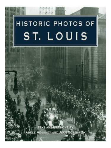 Historic Photos Of St. Louis - Jean Gosebrink. Eb16
