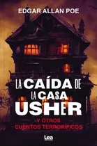 Comprar La Caida De La Casa Usher Y Otros Cuentos Terrorificos, de Poe, Edgar Allan. Editorial Ediciones Lea, tapa blanda en español, 2023