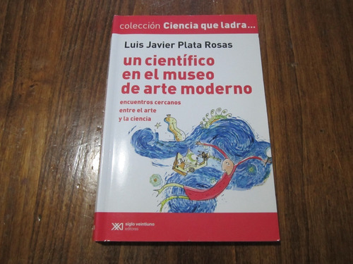 Un Científico En El Museo De Arte Moderno - Luis Javier