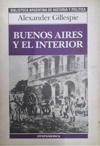 6752 Buenos Aires Y El Interior - Gillespie, Alexander