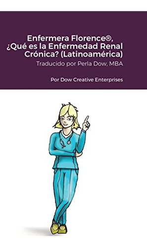 Enfermera Florence®, ¿qué Es La Enfermedad Renal Crónica? (l