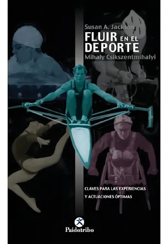 Libro: Fluir En El Deporte. Claves Para Las Experiencias
