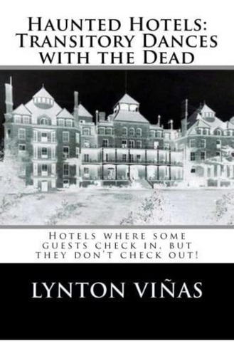 Libro: Haunted Hotels: Bailes Transitorios Con Los Muertos (