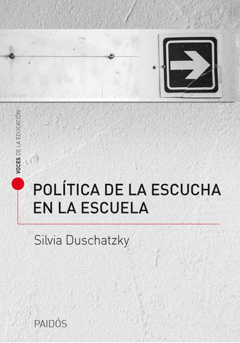 Política De La Escucha Enla Escuela Silvia Duschatzky Paidós