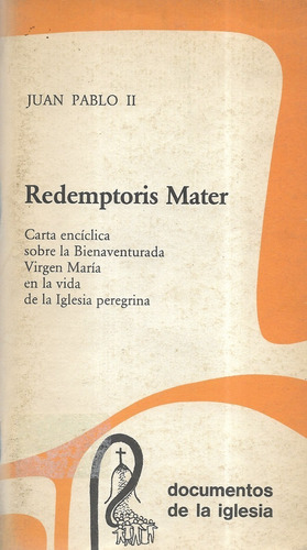 Redemptoris Mater Encíclica Virgen María / Juan Pablo I I