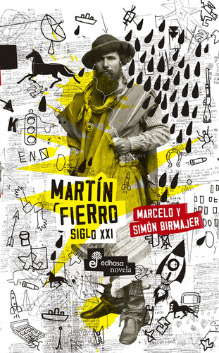 Martín Fierro siglo XXI, de Marcelo Birmajer. Editorial Edhasa, tapa blanda en español