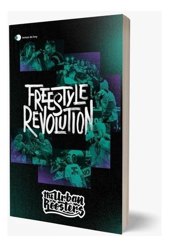 Freestyle Revolution - Urban Roosters - Temas De Hoy - Libro