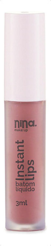 Batom Líquido Instant Lips - Nina Make Up Acabamento Cremoso Cor Principio