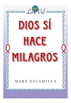 Comprar Libro: Dios Sí Hace Milagros (spanish Edition)