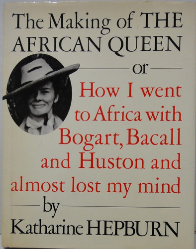 The Making Of African Queen Katharine Hepburn 