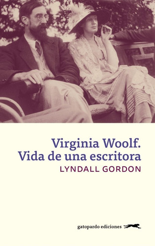 Virginia Woolf : Vida De Una Escritora - Gordon - Gatopardo