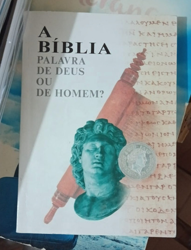 A Biblia Palavra De Deus Ou De Homens (Usado)