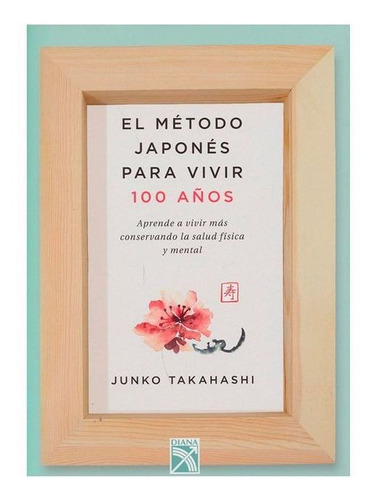 El Método Japonés Para Vivir 100 Años