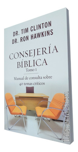 Consejería Bíblica Tomo 1. Dr. Tim Clinton