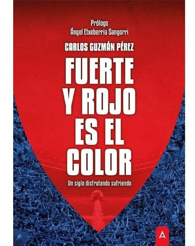 Fuerte Y Rojo Es El Color, De Carlos Guzman Perez. Editorial Aliar 2015 Ediciones, S.l., Tapa Blanda En Español
