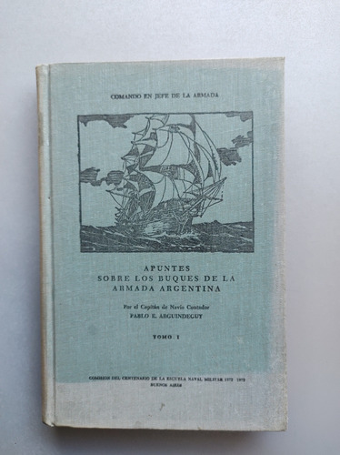 Apuntes Sobre Los Buques De La Armada Argentina - Tomo 1 (Usado)