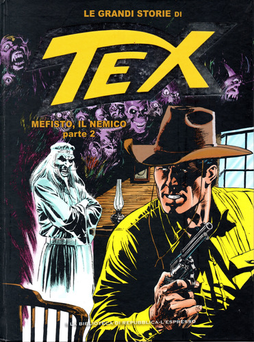 Le Grandi Storie Di Tex N° 07 - Mefisto Il Nemico Parte 2 - 382 Páginas Em Italiano - Editora La Repubblica - Formato 20 X 26 - Capa Dura - 2016 - Bonellihq Porta1000 Mar24