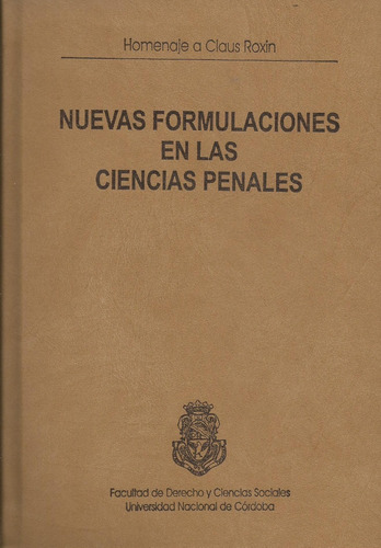 Nuevas Formulaciones En Las Ciencias Penales Homenaje Roxin