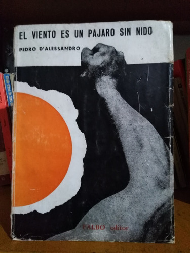 El Viento Es Un Pajaro Sin Nido- D´alessandro- Sólo Envíos-