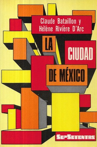 La Ciudad De México / Claude Bataillon - Riviére D ' Arc