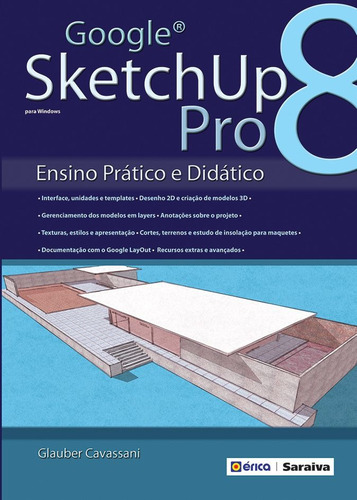 Google SketchUp Pro 8: Ensino Prático e Didático, de Cavassani, Glauber. Editora Saraiva Educação S. A., capa mole em português, 2012