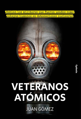 Libro: Veteranos Atómicos. Gómez, Juan. Cydonia Ediciones, S