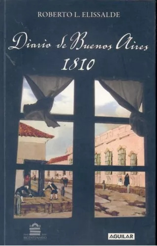 Roberto L. Elissalde: Diario De Buenos Aires 1810