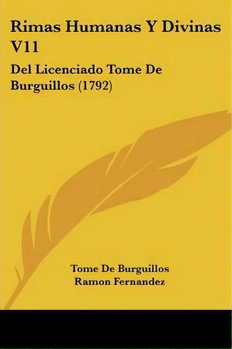 Rimas Humanas Y Divinas V11, De Tome De Burguillos. Editorial Kessinger Publishing, Tapa Blanda En Español