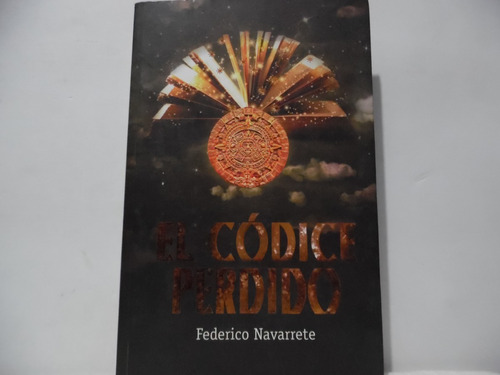 El Códice Perdido / Federico Navarrete / Sm