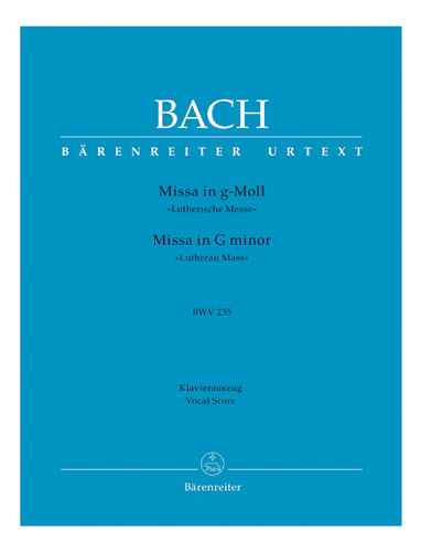 J.s. Bach: Missa In G Minor, Lutheran Mass, Bwv 235, Vocal S