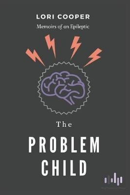 Libro The Problem Child : Memoirs Of An Epileptic - Lori ...
