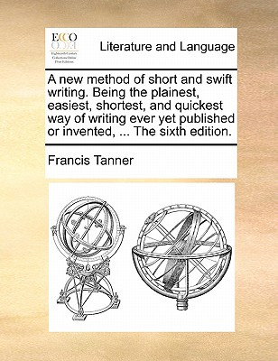 Libro A New Method Of Short And Swift Writing. Being The ...