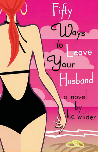 Fifty Ways To Leave Your Husband, De Wilder, K. C.. Editorial Lightning Source Inc, Tapa Blanda En Inglés