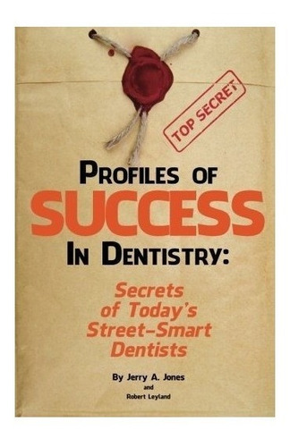 Profiles Of Success In Dentistry - Mr Jerry Alan Jones (p...