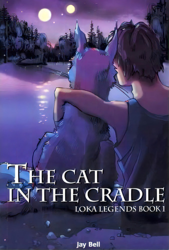 The Cat In The Cradle, De Jay Bell. Editorial Createspace Independent Publishing Platform, Tapa Blanda En Inglés