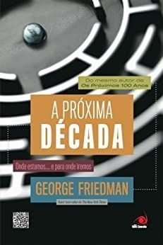 Livro A Próxima Década George Friedman