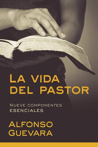 La Vida Del Pastor (nueve Componentes Esenciales)