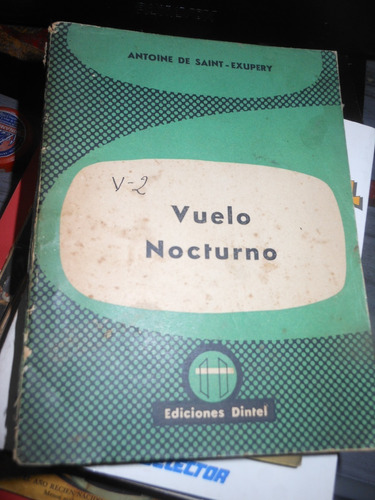 * Antoine De Saint- Exupery - Vuelo Nocturno