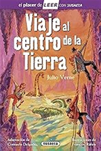 Viaje Al Centro De La Tierra (el Placer De Leer Con Susaeta 