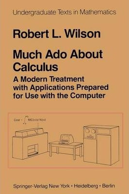 Libro Much Ado About Calculus : A Modern Treatment With A...
