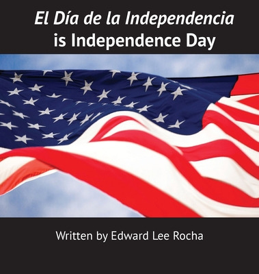 Libro El Dã­a De La Independencia Is Independence Day - L...