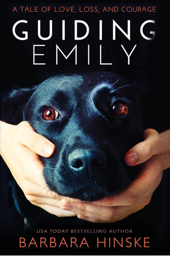 Libro: Guiding Emily: A Tale Of Love, Loss, And Courage