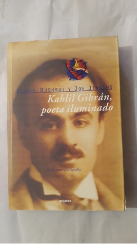 Khalil Gibran,poeta Iluminado-bushrui Y Jenkins-grijalbo-(j)