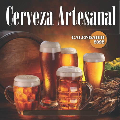Libro: Cerveza Artesanal Calendario 2022: Calendario 12 Mese