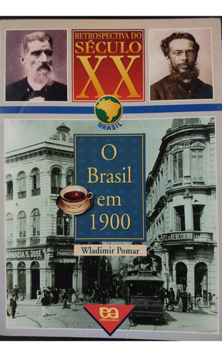 O Brasil Em 1900, De Wladimir Pomar. Editora Ática Em Português