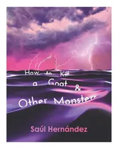 Comprar Libro: Cómo Matar Una Cabra Y Otros Monstruos (wisconsin)