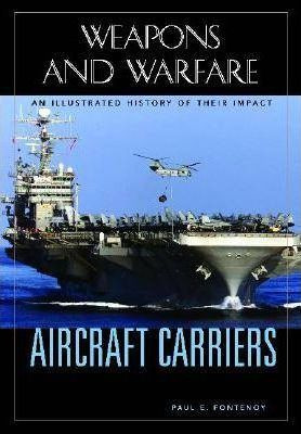 Libro Aircraft Carriers - Paul E. Fontenoy